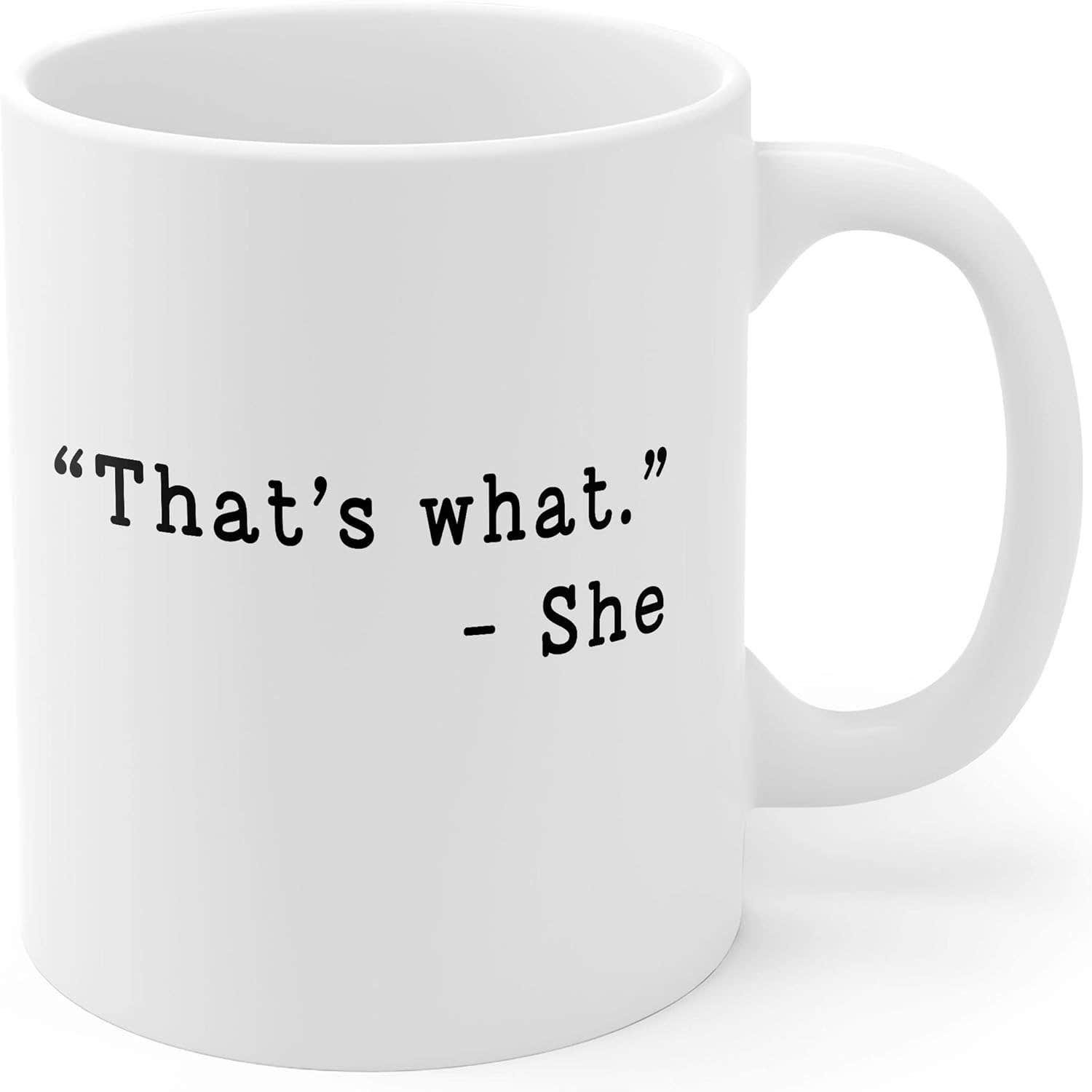 2IMT Funny Coffee Mug - That's What She Said - Porcelain White Mug 11oz - Microwave Safe