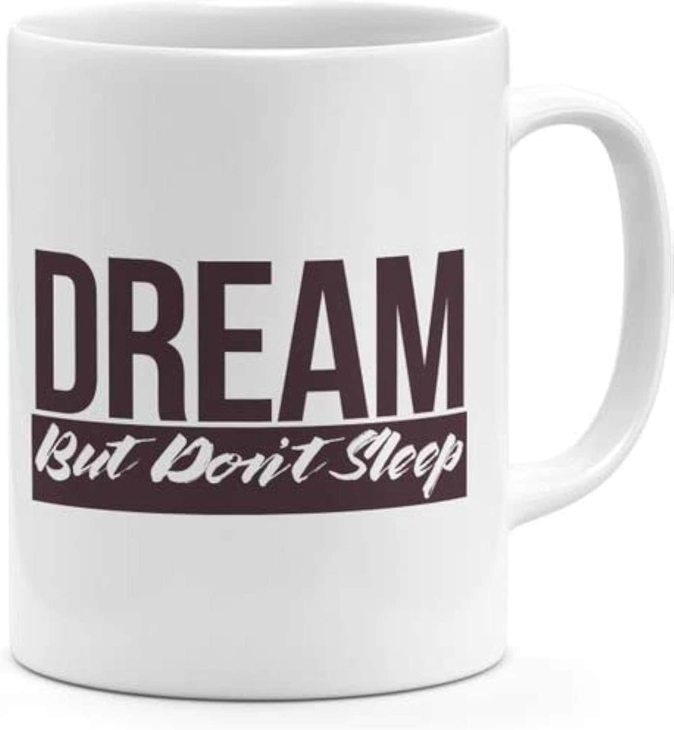 Dreamers Quote Mug - Fast Print, Loud Universe Design - Reusable