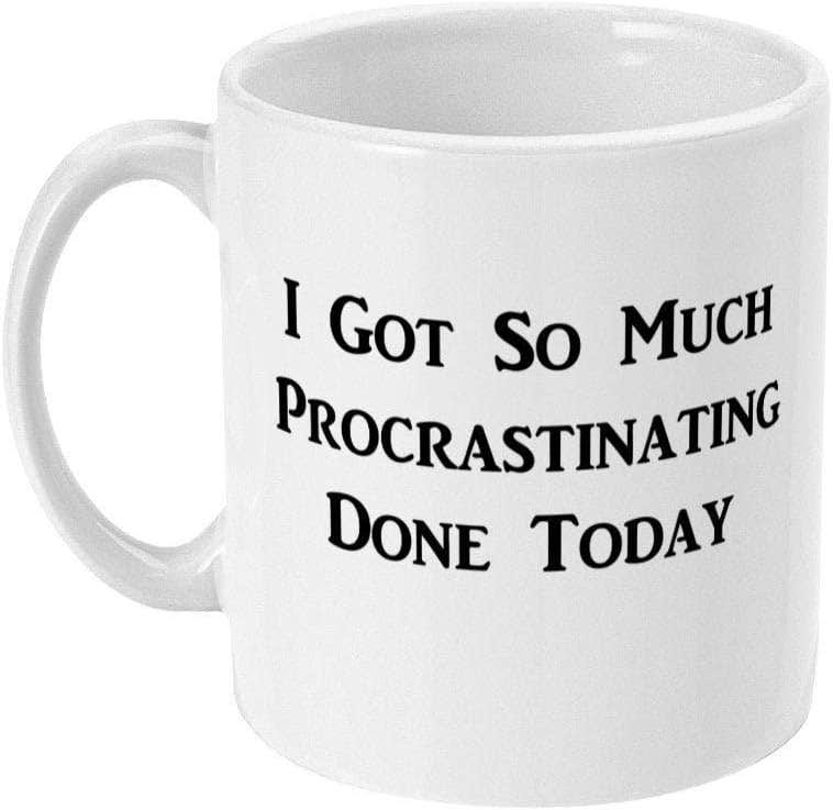White Ceramic Procrastination Quote Mug - 11oz Capacity - Microwave Safe