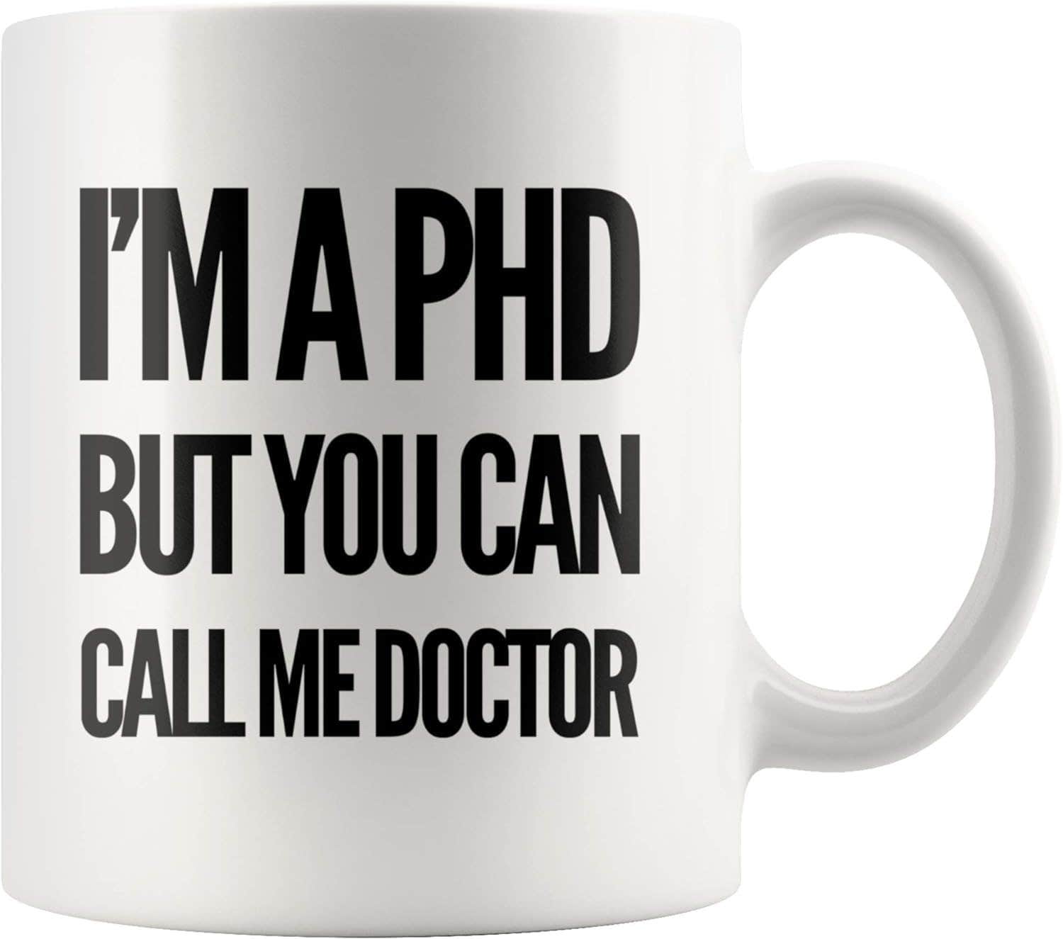 Doctor Graduation Gift - PhD Coffee Mug 11 oz - Retired Doctor Appreciation