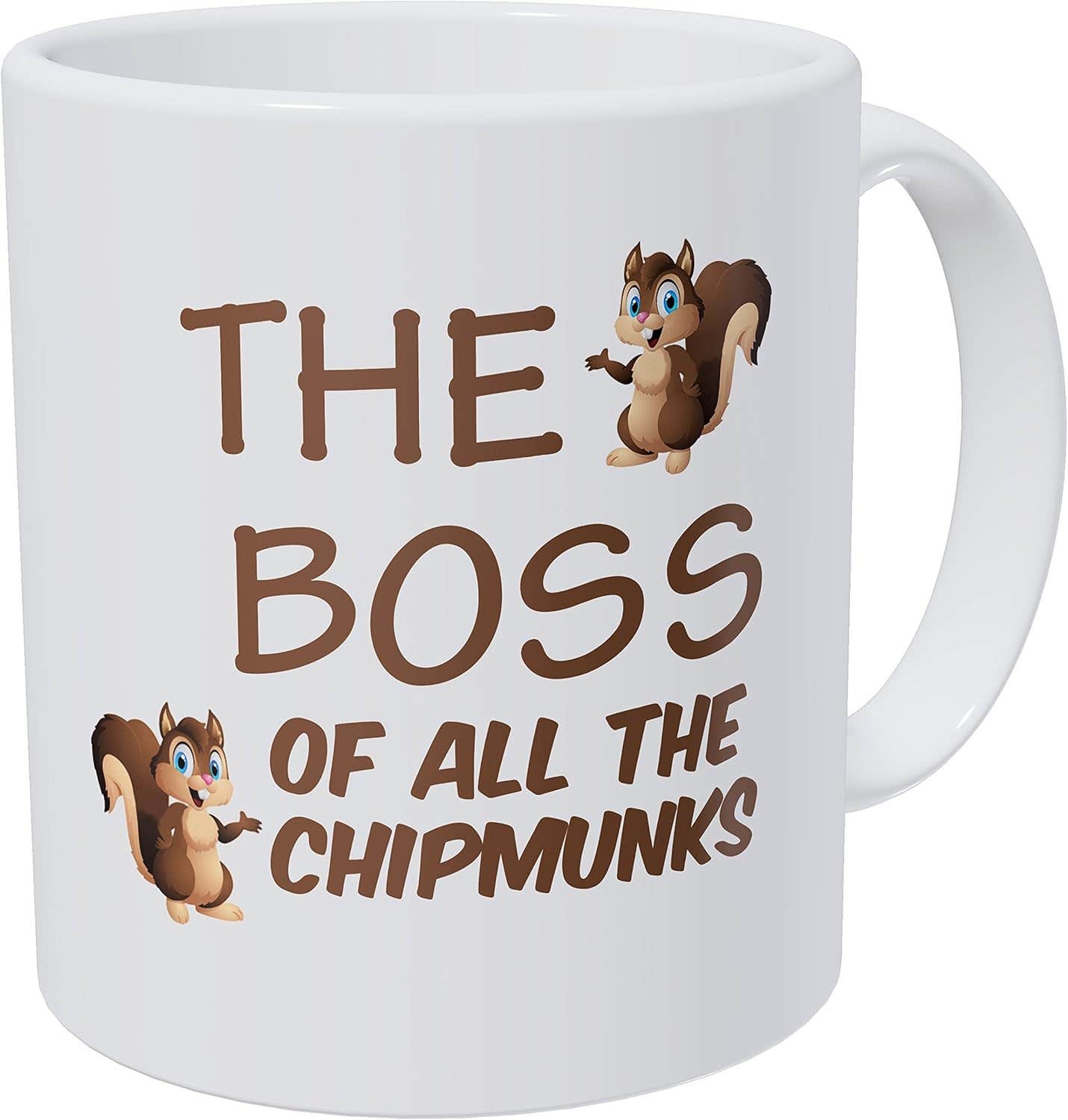 Wampumtuk Funny Coffee Mug - Boss Of All Chipmunks - 11oz Ceramic Mug