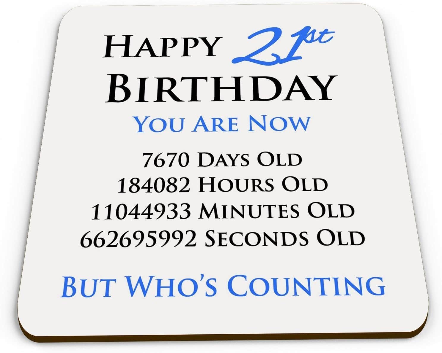 Coasters Happy 21st Birthday You are Now Days Hours Minutes Seconds Old Novelty Glossy Mug - Blue