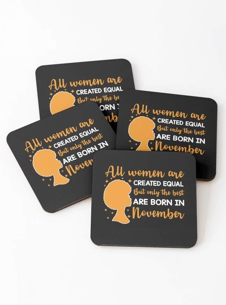 "November Birthday Gift Coasters (Set of 4) | Best November Born Women | MDF with Cork Backing"